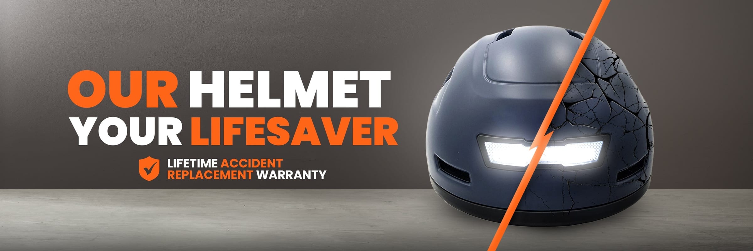 Our helmet, your lifesaver: lifetime accident replacement warranty